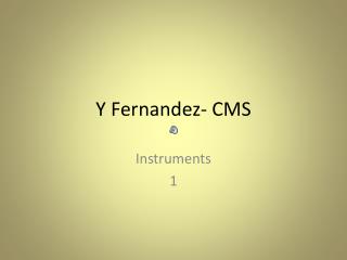 Y Fernandez- CMS