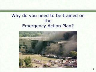 Why do you need to be trained on the Emergency Action Plan?