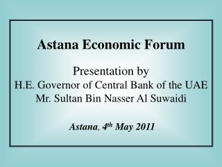 Astana Economic Forum Presentation by H.E. Governor of Central Bank of the UAE