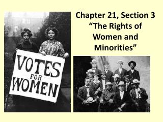 Chapter 21, Section 3 “The Rights of Women and Minorities”