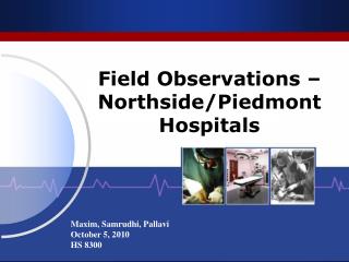 Field Observations – Northside/Piedmont Hospitals