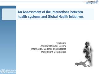 An Assessment of the Interactions between health systems and Global Health Initiatives