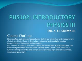 PHS102: INTRODUCTORY PHYSICS III