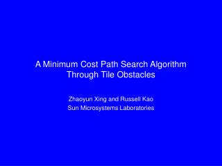A Minimum Cost Path Search Algorithm Through Tile Obstacles