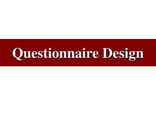 Questionnaire Design