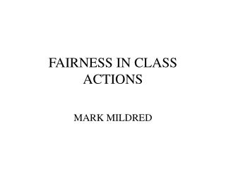 FAIRNESS IN CLASS ACTIONS