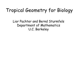 Tropical Geometry for Biology