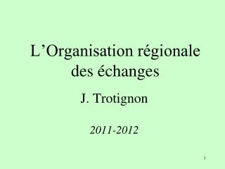 L’Organisation régionale des échanges