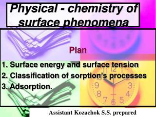 Physical - chemistry of surface phenomena