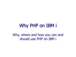 Why PHP on IBM i