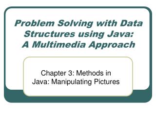 Problem Solving with Data Structures using Java: A Multimedia Approach