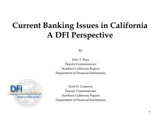 Current Banking Issues in California A DFI Perspective