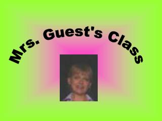 Mrs. Guest's Class
