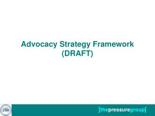 Advocacy Strategy Framework (DRAFT)