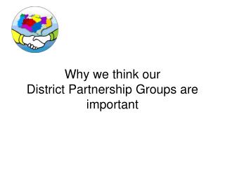 Why we think our District Partnership Groups are important