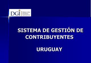 SISTEMA DE GESTIÓN DE CONTRIBUYENTES URUGUAY