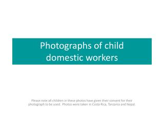 Photographs of child domestic workers