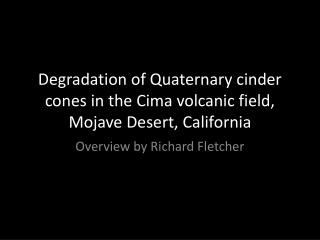 Degradation of Quaternary cinder cones in the Cima volcanic field, Mojave Desert, California
