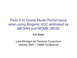 Peak 8-hr Ozone Model Performance when using Biogenic VOC estimated by MEGAN and BIOME (BEIS)
