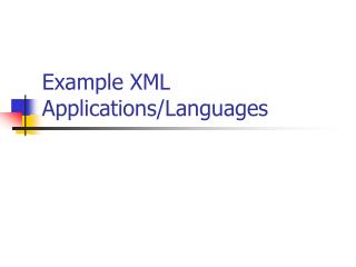Example XML Applications/Languages