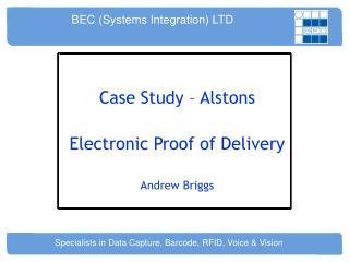 Case Study – Alstons Electronic Proof of Delivery Andrew Briggs