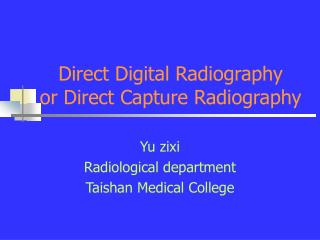 Direct Digital Radiography or Direct Capture Radiography