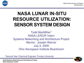 Todd MacMillan* NASA LERCIP Intern Systems Networking and Architecture Project