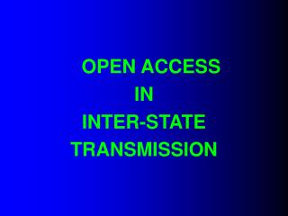 OPEN ACCESS IN INTER-STATE TRANSMISSION