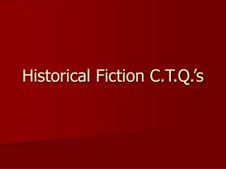 Historical Fiction C.T.Q.’s