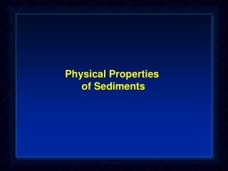 Physical Properties of Sediments