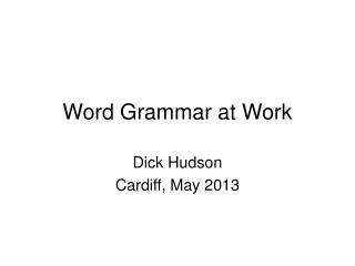 Word Grammar at Work