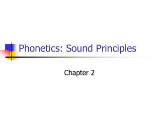 Phonetics: Sound Principles