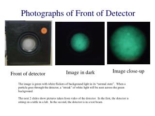 Photographs of Front of Detector
