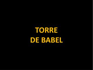 TORRE DE BABEL