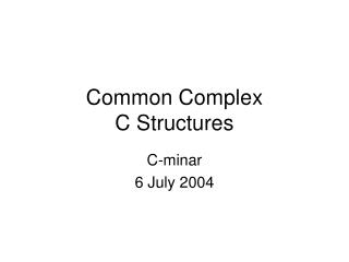 Common Complex C Structures