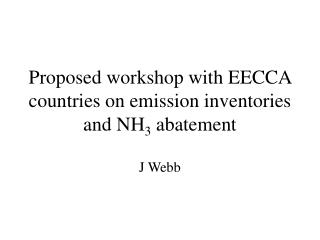Proposed workshop with EECCA countries on emission inventories and NH 3 abatement