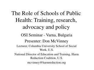 The Role of Schools of Public Health: Training, research, advocacy and policy