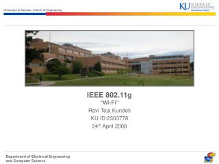 IEEE 802.11g “Wi-Fi” Ravi Teja Kundeti KU ID:2303778 24 th April 2008