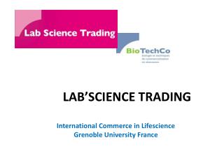 LAB’SCIENCE TRADING International Commerce in Lifescience Grenoble University France
