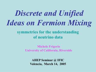 Discrete and Unified Ideas on Fermion Mixing