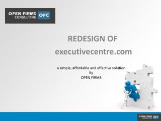 REDESIGN OF executivecentre