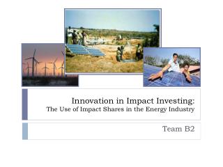 Innovation in Impact Investing: The Use of Impact Shares in the Energy Industry