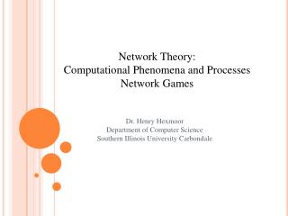 Network Theory: Computational Phenomena and Processes Network Games