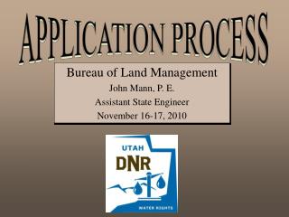 Bureau of Land Management John Mann, P. E. Assistant State Engineer November 16-17, 2010