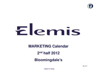 MARKETING Calendar 2 nd half 2012 Bloomingdale’s