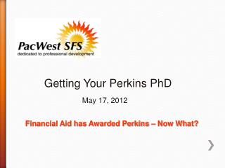 Getting Your Perkins PhD