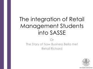 The integration of Retail Management Students into SASSE