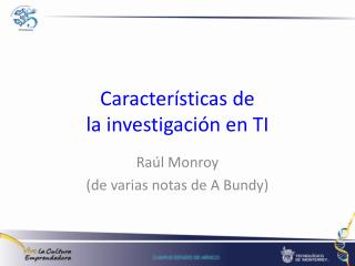 Caracter ísticas de la investigación en TI