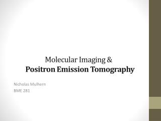 Molecular Imaging &amp; Positron Emission Tomography  