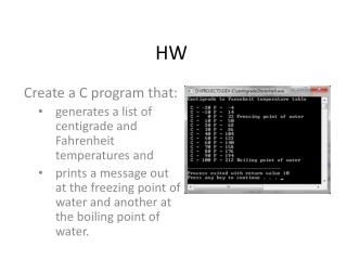 Create a C program that: generates a list of centigrade and Fahrenheit temperatures and